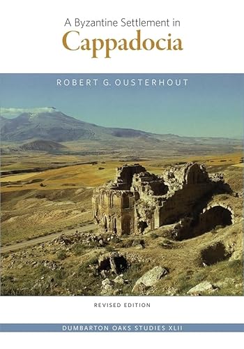 A Byzantine Settlement in Cappadocia: Revised Edition (Dumbarton Oaks Studies, Band 42) von Random House Books for Young Readers